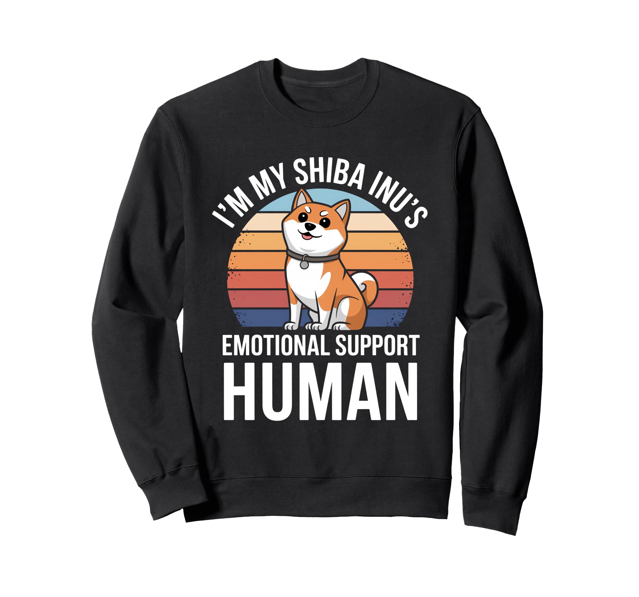 Im My Shiba Inus Emotional Support Sweatshirt - Novelty Apparel for Adults - T-Shirt, Sweatshirt, Hoodie