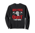 When Others Quit I Keep Going Sweatshirt - Minimalist Print Unisex - T-Shirt, Sweatshirt, Hoodie