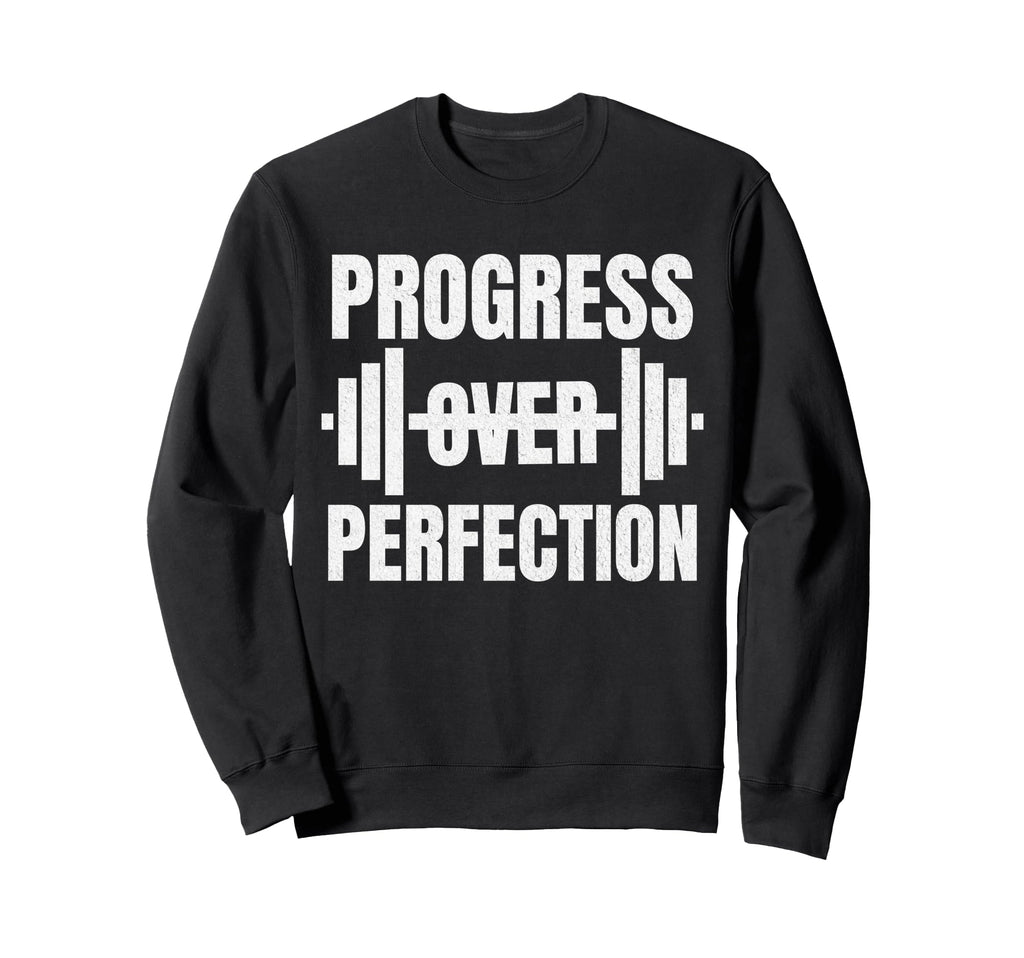 Progress Over Perfection Gym Barbell Sweatshirt - Unique Graphic Unisex - T-Shirt, Sweatshirt, Hoodie