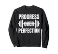 Progress Over Perfection Gym Barbell Sweatshirt - Unique Graphic Unisex - T-Shirt, Sweatshirt, Hoodie