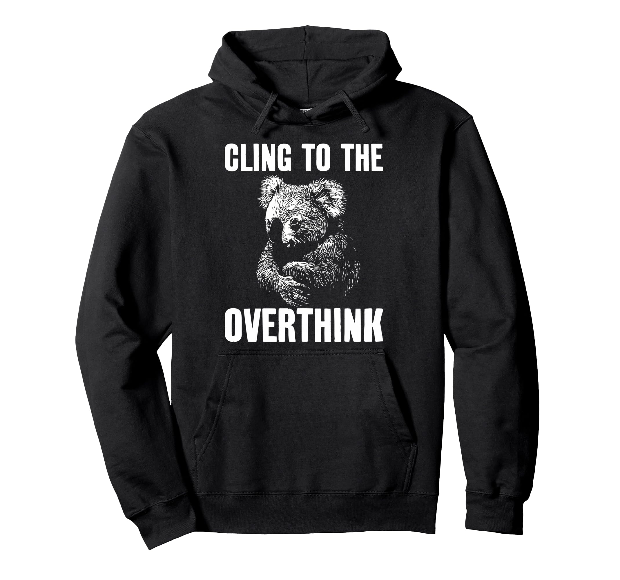 Koala Overthinkers Who Cant Let Go Hoodie - Novelty Apparel Unisex - T-Shirt, Sweatshirt, Hoodie