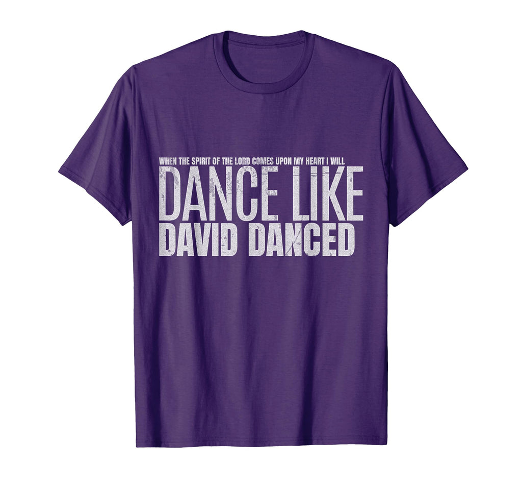 I Will Dance Like David Danced Joyful T-Shirt - Trendy Graphic Unisex - T-Shirt, Sweatshirt, Hoodie