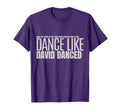 I Will Dance Like David Danced Joyful T-Shirt - Trendy Graphic Unisex - T-Shirt, Sweatshirt, Hoodie