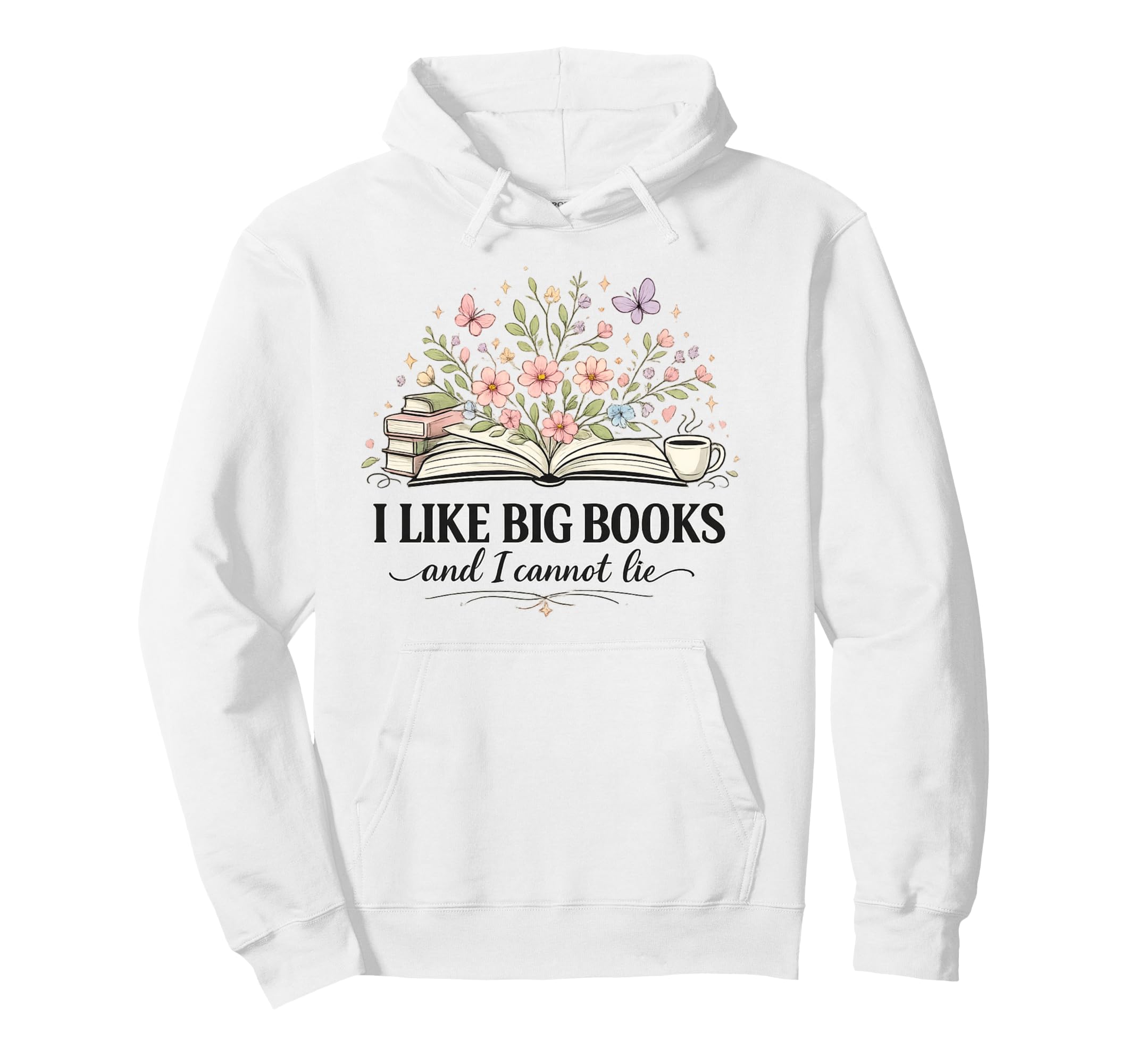I Like Big Books And I Cannot Lie Hoodie - Casual Everyday Wear Unisex - T-Shirt, Sweatshirt, Hoodie