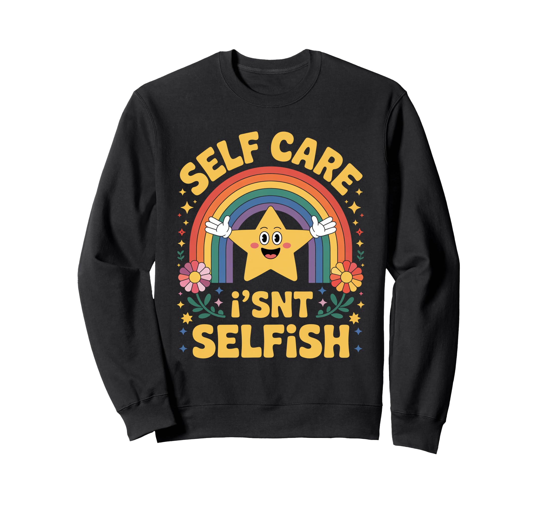 Self Care Isnt Selfish Gen Z Sweatshirt - Minimalist Print for Adults - T-Shirt, Sweatshirt, Hoodie