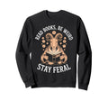 Read Books Be Weird Stay Feral Funny Sweatshirt - Custom Art Print Unisex - T-Shirt, Sweatshirt, Hoodie