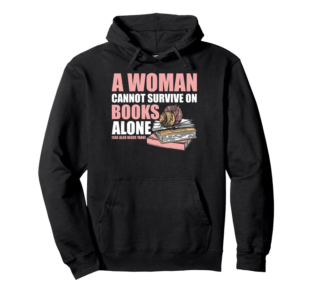 Cannot Survive Books Alone She Also Hoodie - Novelty Apparel for Adults - T-Shirt, Sweatshirt, Hoodie