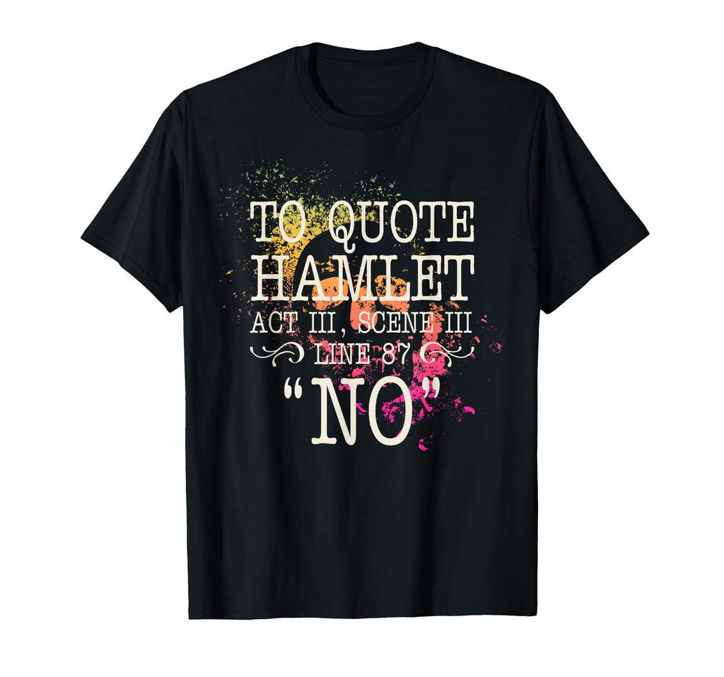 To Hamlet Act Iii Scene Iii Line 87 T-Shirt - Aesthetic Graphic for Adults - T-Shirt, Sweatshirt, Hoodie