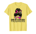 Going Stupid Walk My Stupid Mental T-Shirt - Fun Novelty Design Men Women - T-Shirt, Sweatshirt, Hoodie