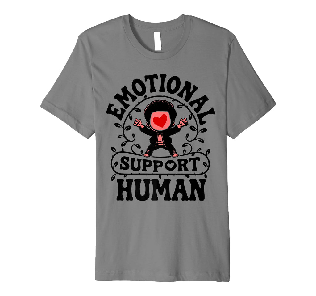 Emotional Support Human Mental Health T-Shirt - Streetwear Style Men Women - T-Shirt, Sweatshirt, Hoodie