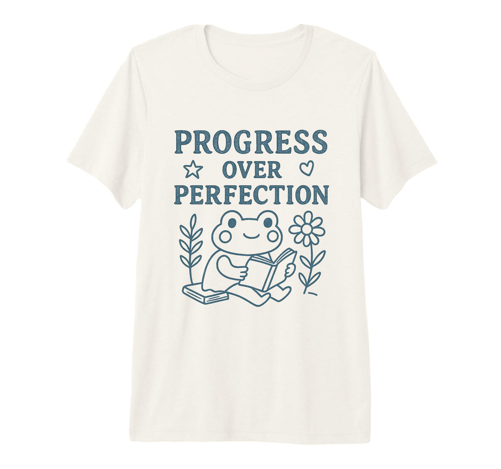 Progress Over Perfection T-Shirt - Casual Everyday Wear for Adults - T-Shirt, Sweatshirt, Hoodie
