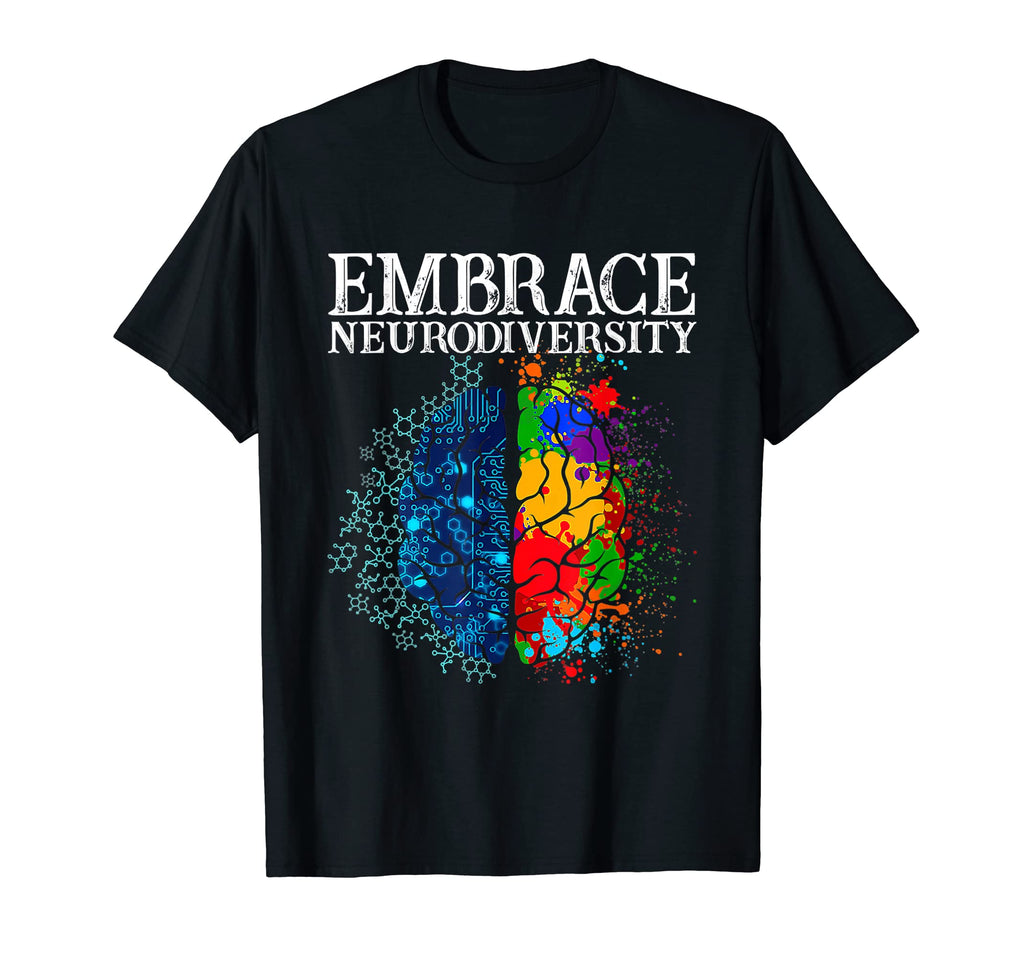 Funny Embrace Neurodiversity Brain Adhd T-Shirt - Minimalist Print Unisex - T-Shirt, Sweatshirt, Hoodie