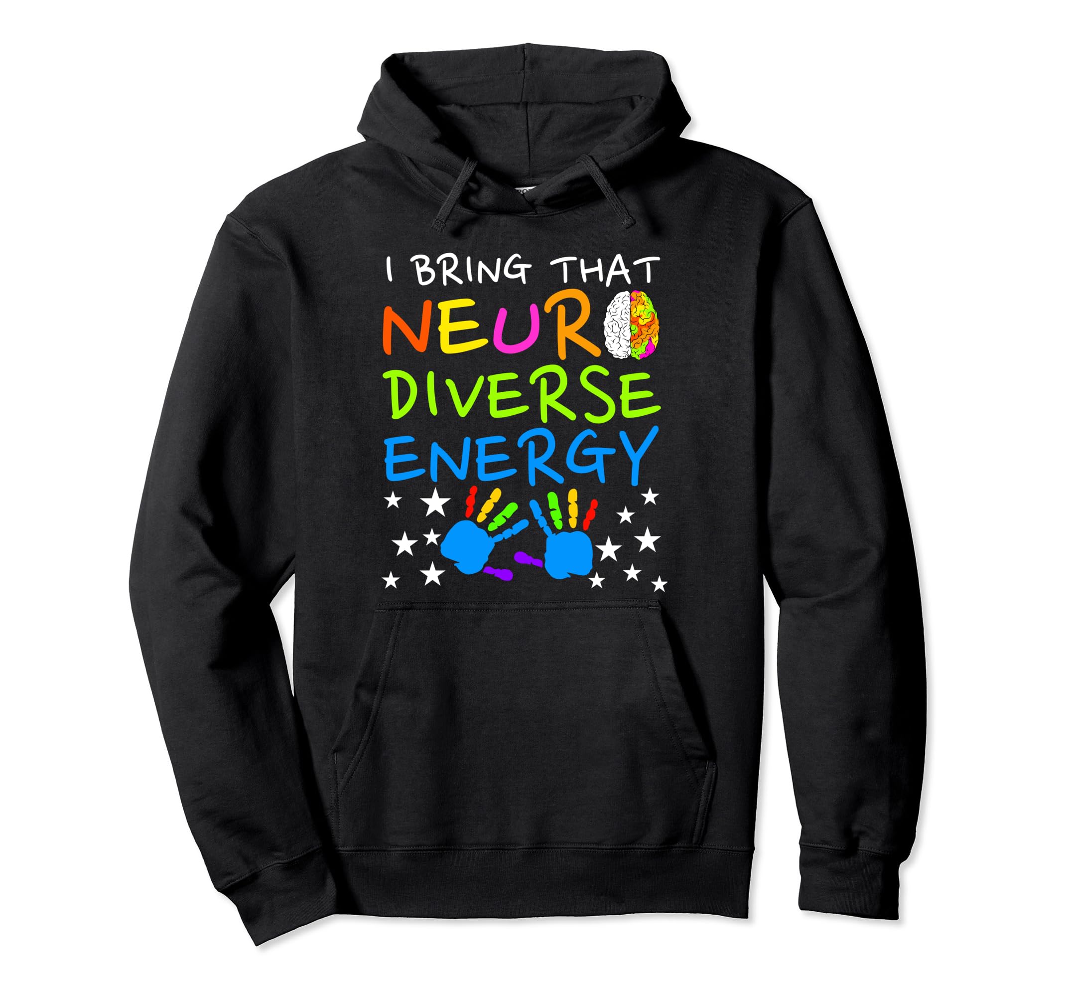 I Bring That Neurodiverse Energy Autism Hoodie - Graphic Print Men Women - T-Shirt, Sweatshirt, Hoodie