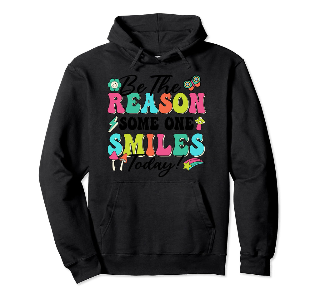 Be Reason Someone Smiles Today Mental Hoodie - Aesthetic Graphic Men Women - T-Shirt, Sweatshirt, Hoodie