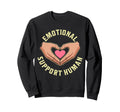 Emotional Support Human Mental Health Sweatshirt - Unique Graphic Unisex - T-Shirt, Sweatshirt, Hoodie