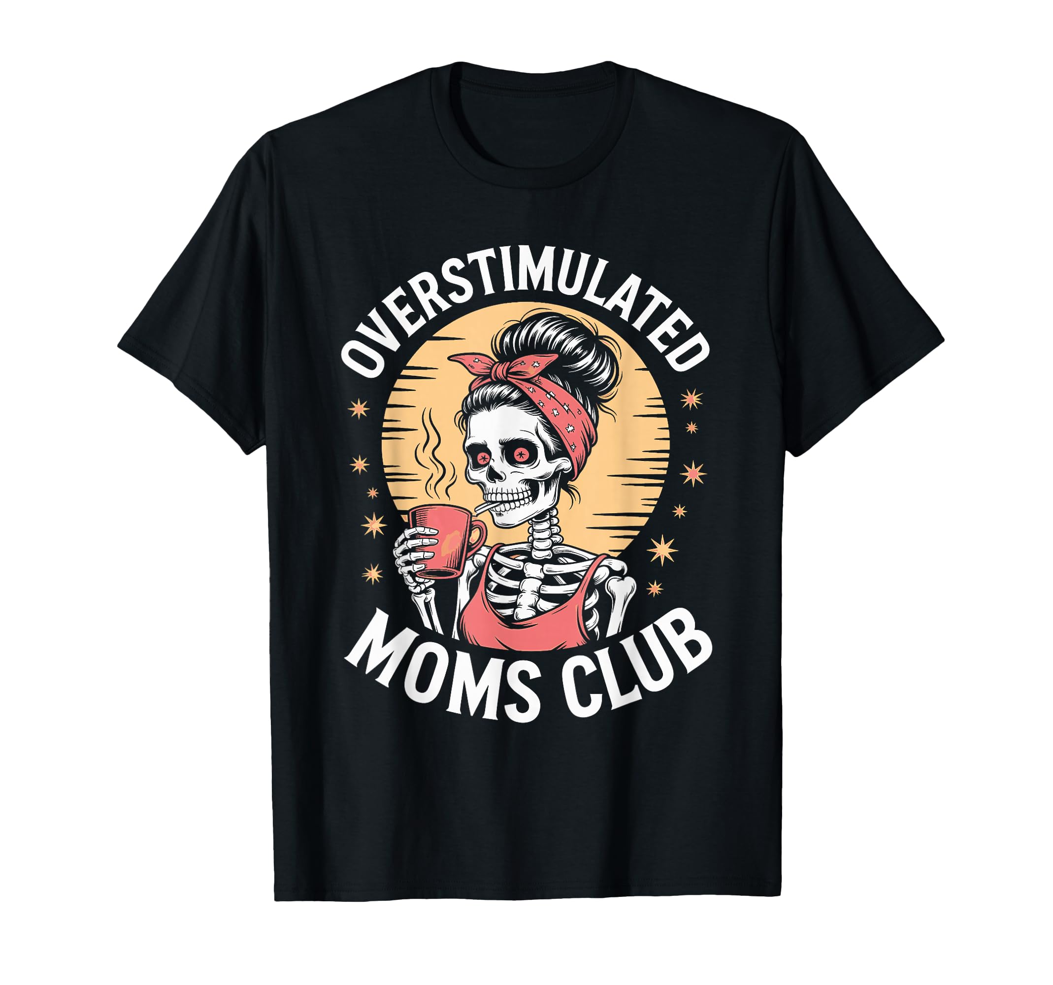 Overstimulated Moms Club T-Shirt - Graphic Print Unisex - T-Shirt, Sweatshirt, Hoodie