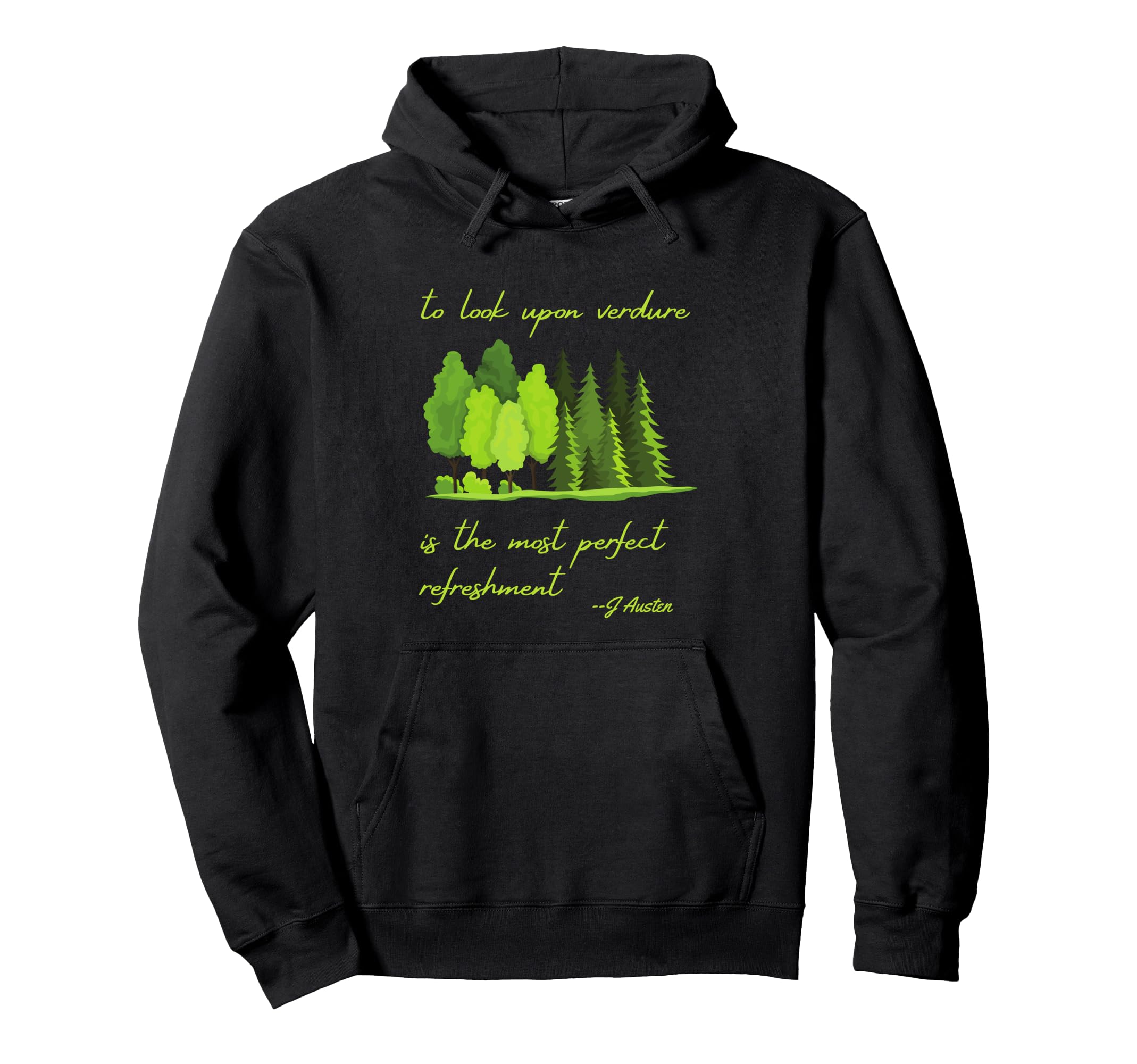 Jane Austen To Upon Verdure Hoodie - Fun Novelty Design for Adults - T-Shirt, Sweatshirt, Hoodie