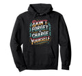 Dont Forget To Charge Yourself Self Care Hoodie - Streetwear Style Unisex - T-Shirt, Sweatshirt, Hoodie
