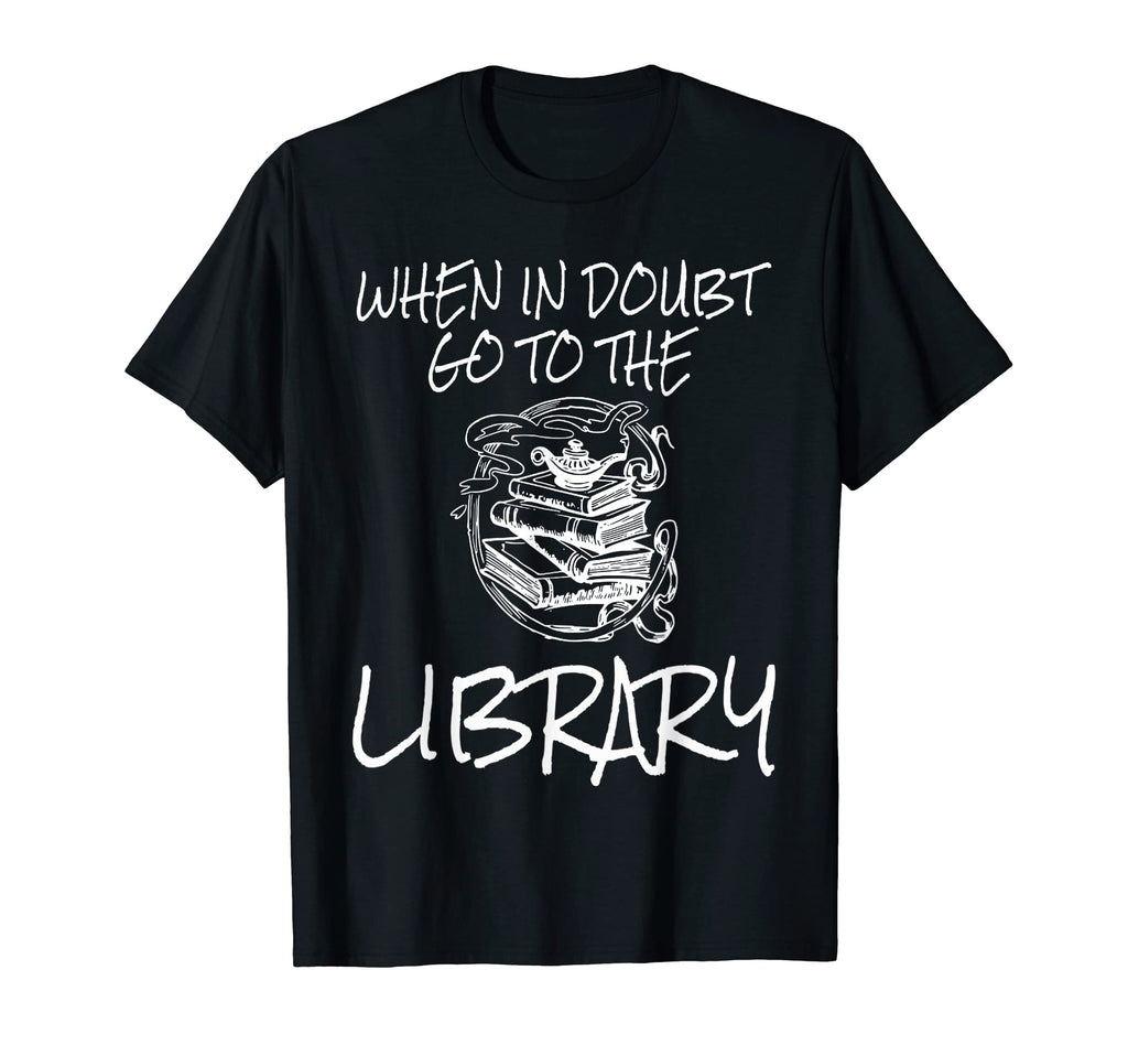 Bookworm Bibliophile When Doubt Go To T-Shirt - Custom Art Print Men Women - T-Shirt, Sweatshirt, Hoodie