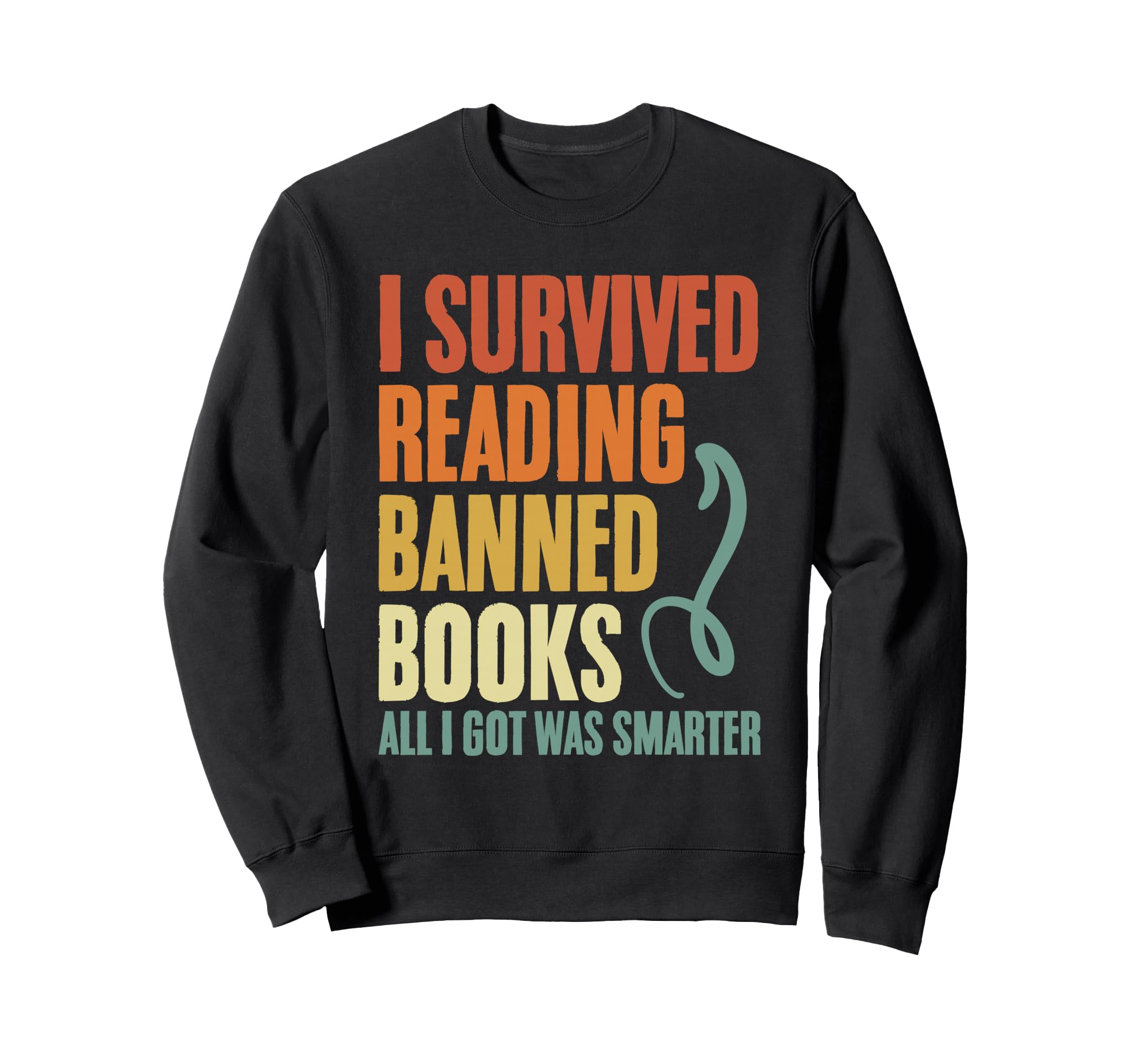 I Survived Reading Banned Books And Sweatshirt - Unique Graphic for Adults - T-Shirt, Sweatshirt, Hoodie