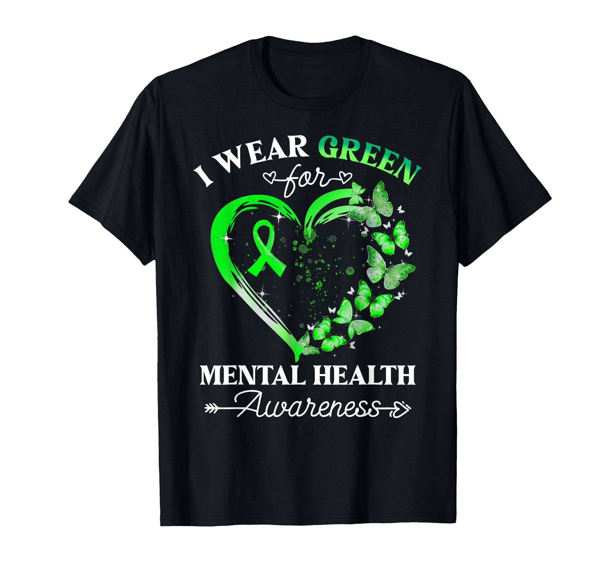 I Wear Green Mental Health Awareness T-Shirt - Trendy Graphic Unisex - T-Shirt, Sweatshirt, Hoodie