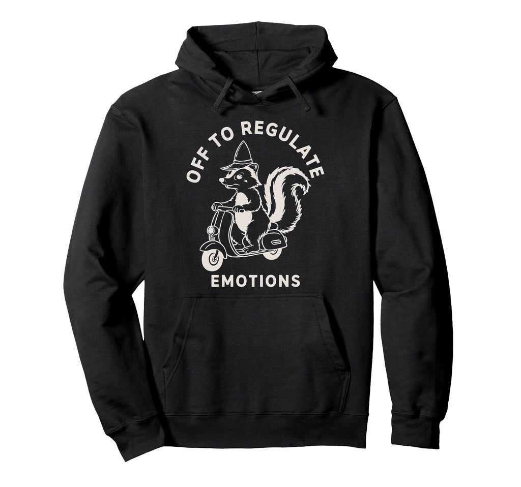 Off To Regulate Emotions Skunk Self Care Hoodie - Graphic Print Men Women - T-Shirt, Sweatshirt, Hoodie