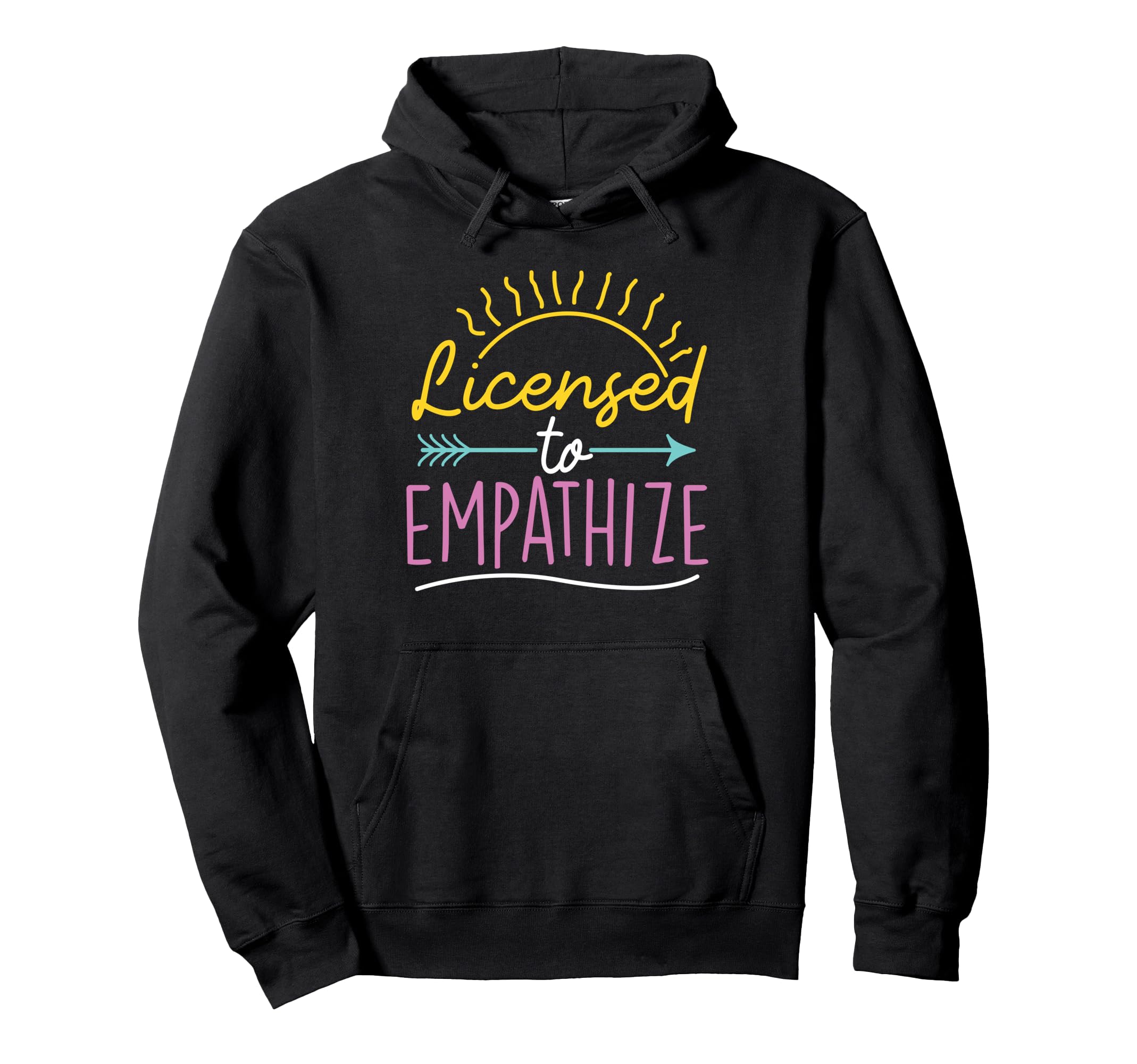 Licensed To Empathize Mental Health Hoodie - Novelty Apparel Men Women - T-Shirt, Sweatshirt, Hoodie