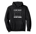 Im Not Going Bibliophile Hoodie - Streetwear Style Men Women - T-Shirt, Sweatshirt, Hoodie