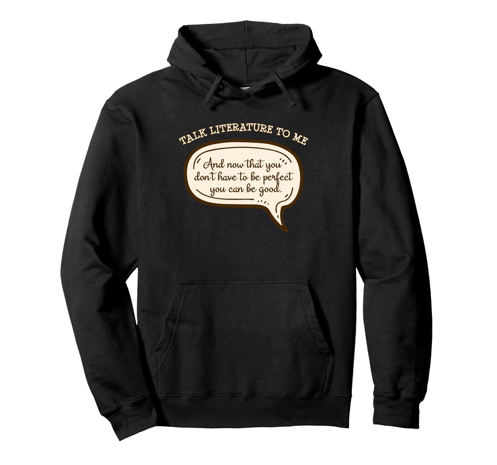 Talk Literature To Me Hoodie - Aesthetic Graphic Unisex - T-Shirt, Sweatshirt, Hoodie