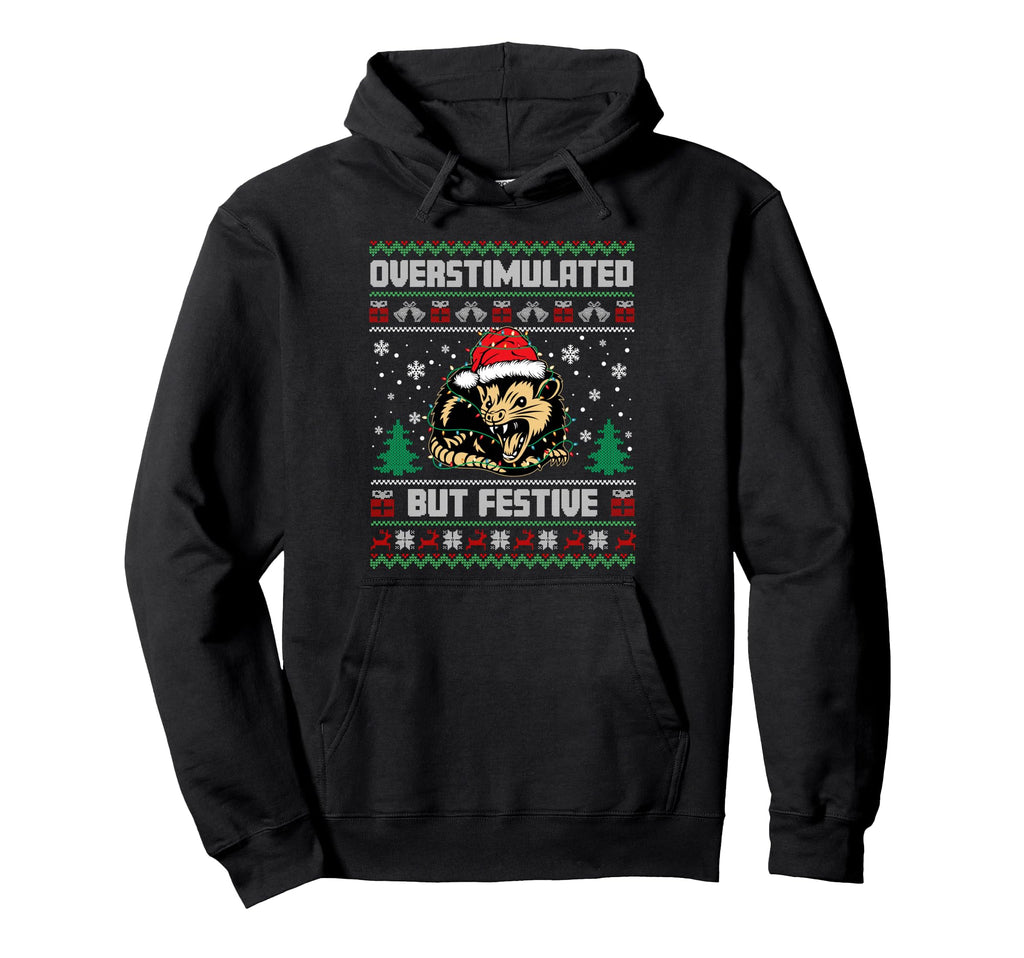 Overstimulated But Festive Possum Hoodie - Unique Graphic for Adults - T-Shirt, Sweatshirt, Hoodie