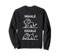 Funny Yoga Inhale Exhale Pooping Sweatshirt - Fun Novelty Design Unisex - T-Shirt, Sweatshirt, Hoodie