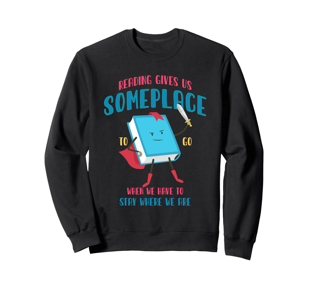 Reading Books Or Reading Gives Us Sweatshirt - Unique Graphic Men Women - T-Shirt, Sweatshirt, Hoodie