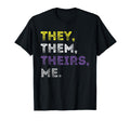 They Them Theirs Nonbinary T-Shirt - Fun Novelty Design Men Women - T-Shirt, Sweatshirt, Hoodie
