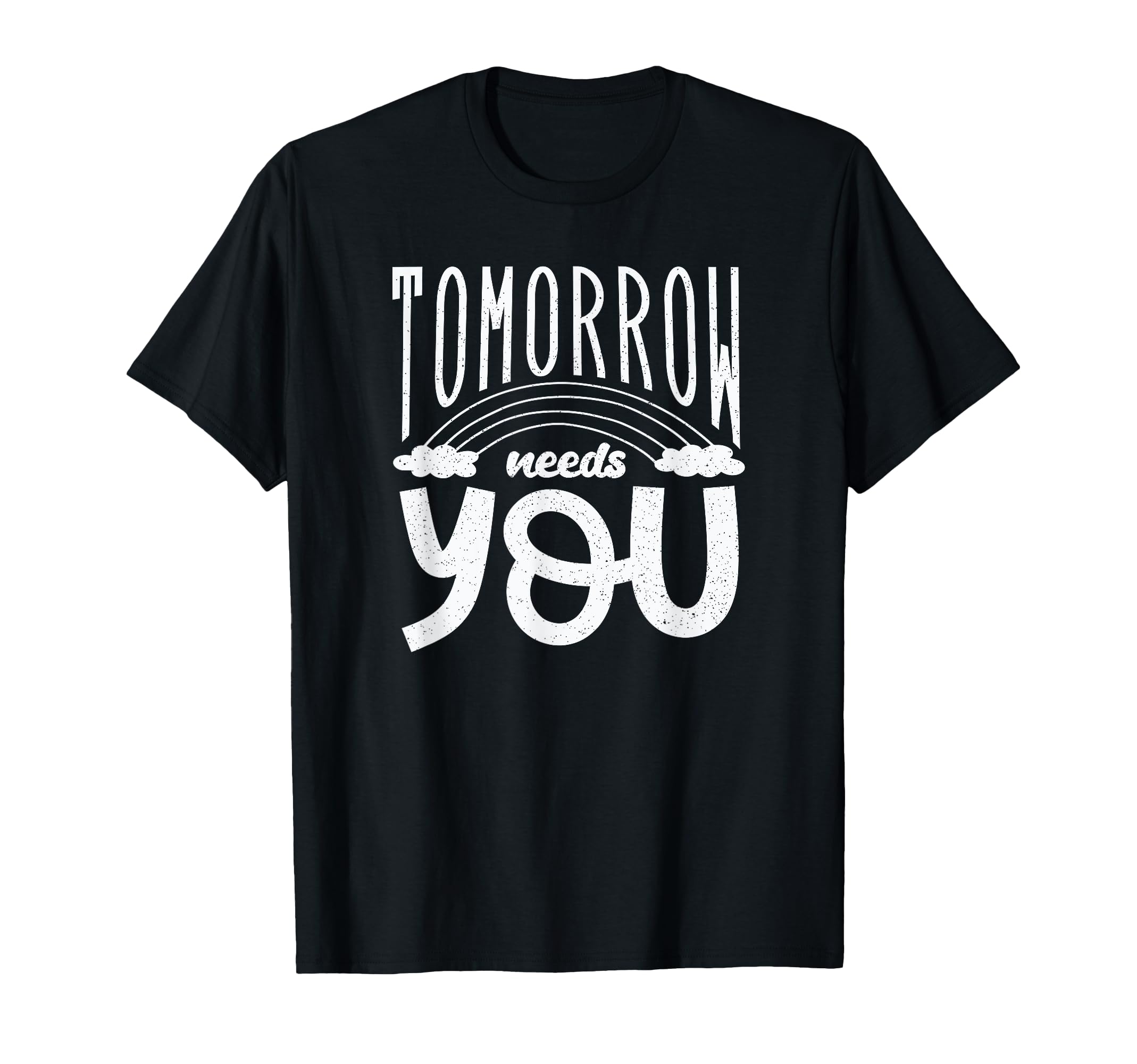 Mental Health Awareness Month Tomorrow T-Shirt - Unique Graphic Men Women - T-Shirt, Sweatshirt, Hoodie
