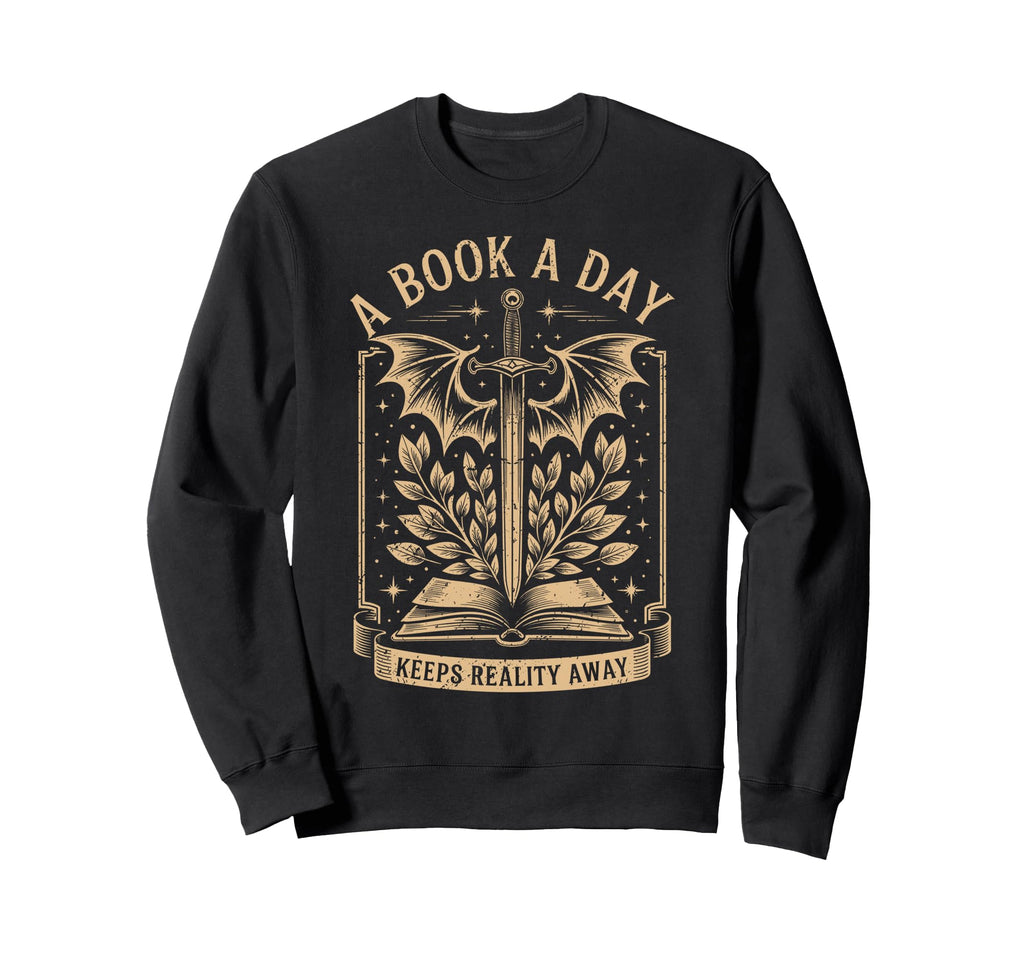 Book Day Keeps Reality Away Sweatshirt - Custom Art Print for Adults - T-Shirt, Sweatshirt, Hoodie