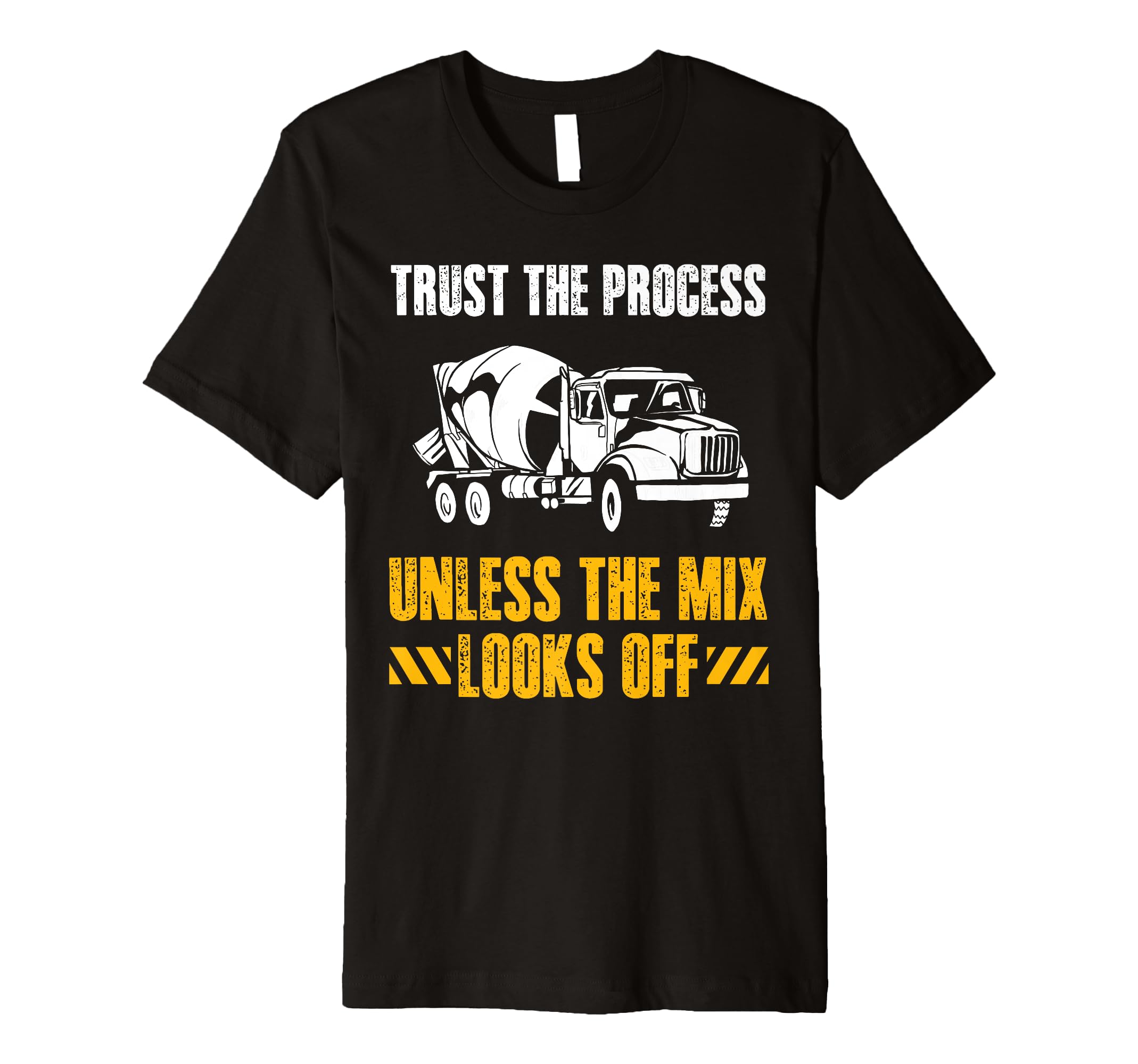 Trust Process Concrete Worker Crew T-Shirt - Unique Graphic Unisex - T-Shirt, Sweatshirt, Hoodie