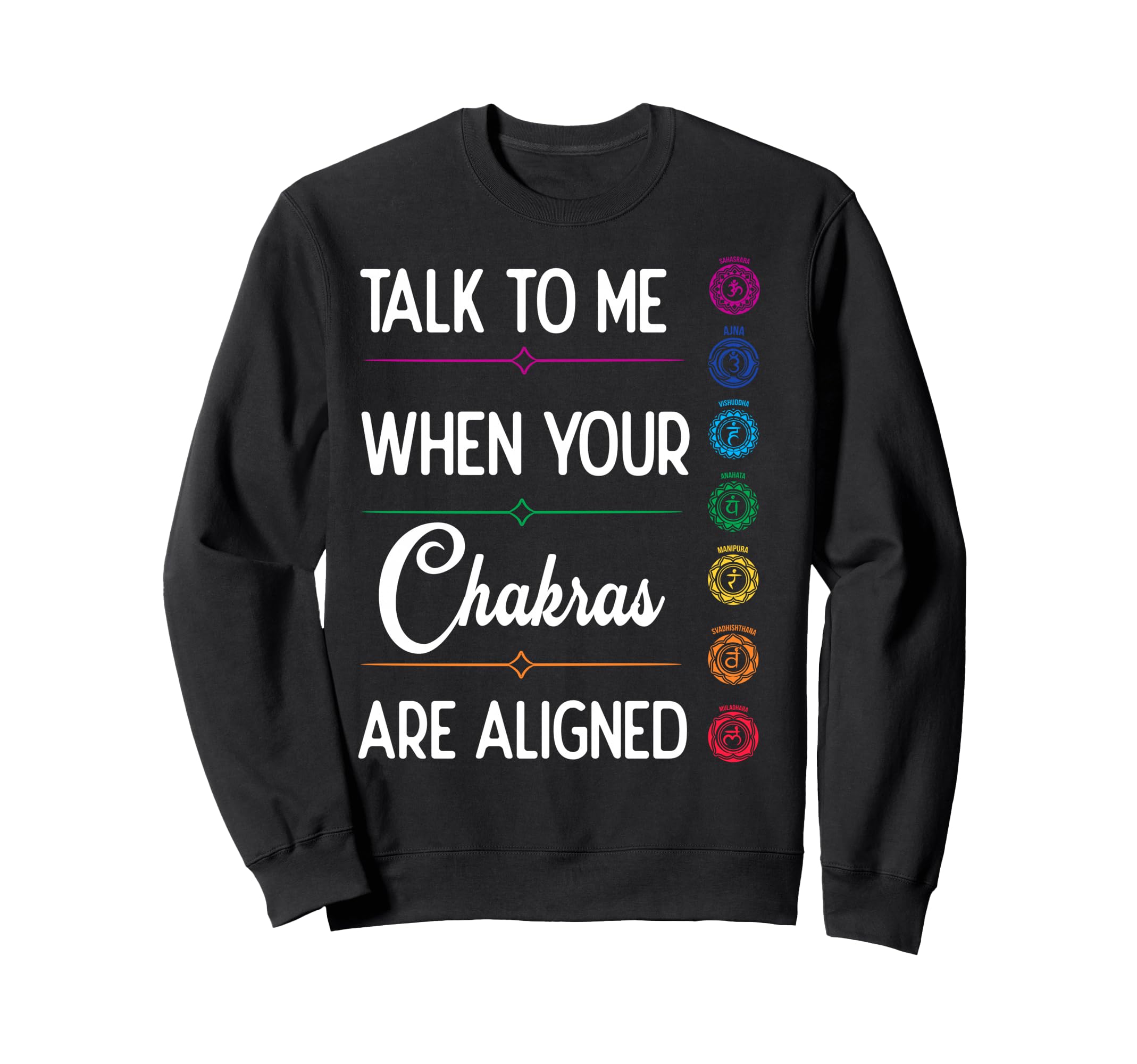 Talk To Me When Your Chakras Are Sweatshirt - Aesthetic Graphic for Adults - T-Shirt, Sweatshirt, Hoodie