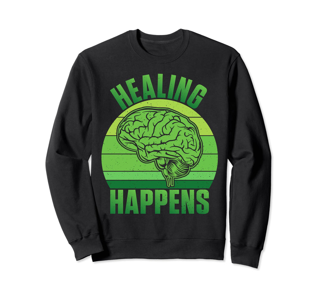Healing Happens Mental Health Sweatshirt - Custom Art Print Unisex - T-Shirt, Sweatshirt, Hoodie