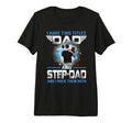 I Have Two Titles Dad And Step T-Shirt - Casual Everyday Wear Men Women - T-Shirt, Sweatshirt, Hoodie
