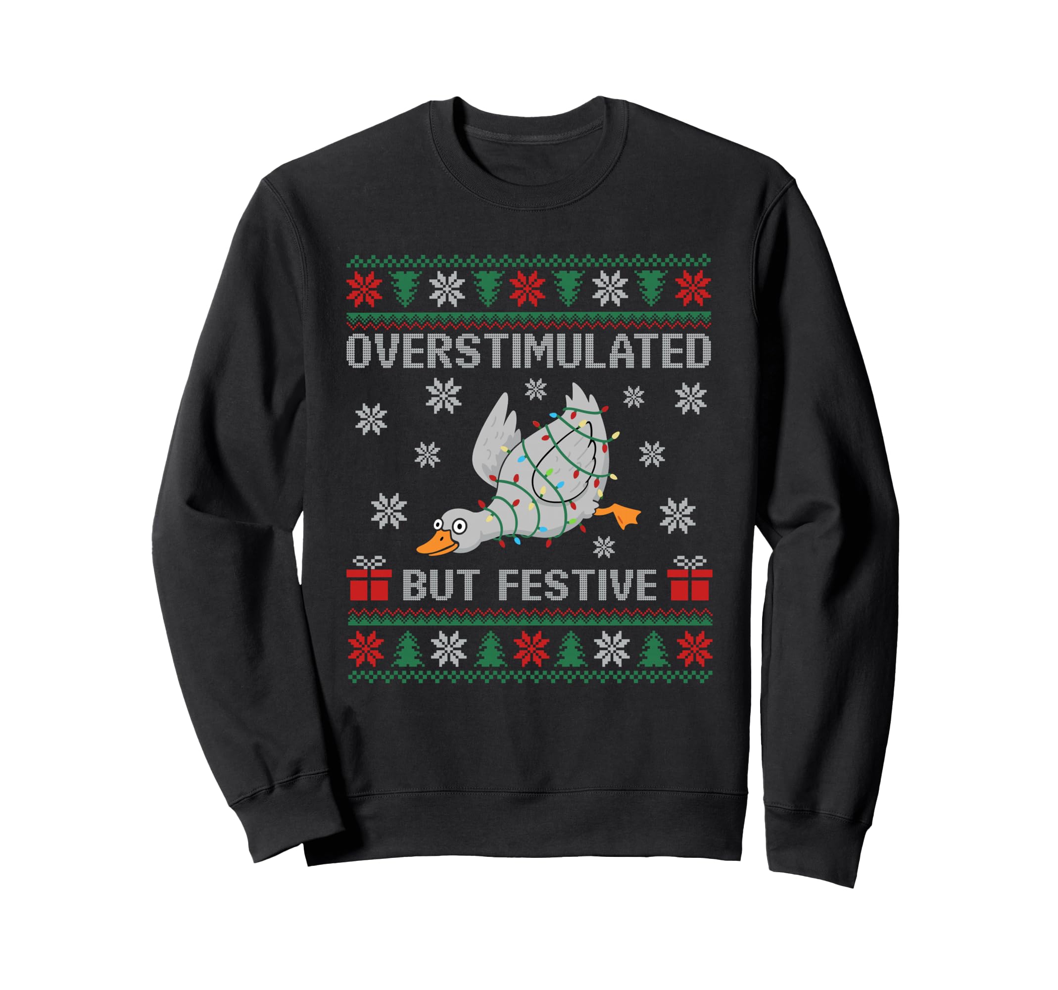 Overstimulated But Festive Goose Ugly Sweatshirt - Minimalist Print Unisex - T-Shirt, Sweatshirt, Hoodie