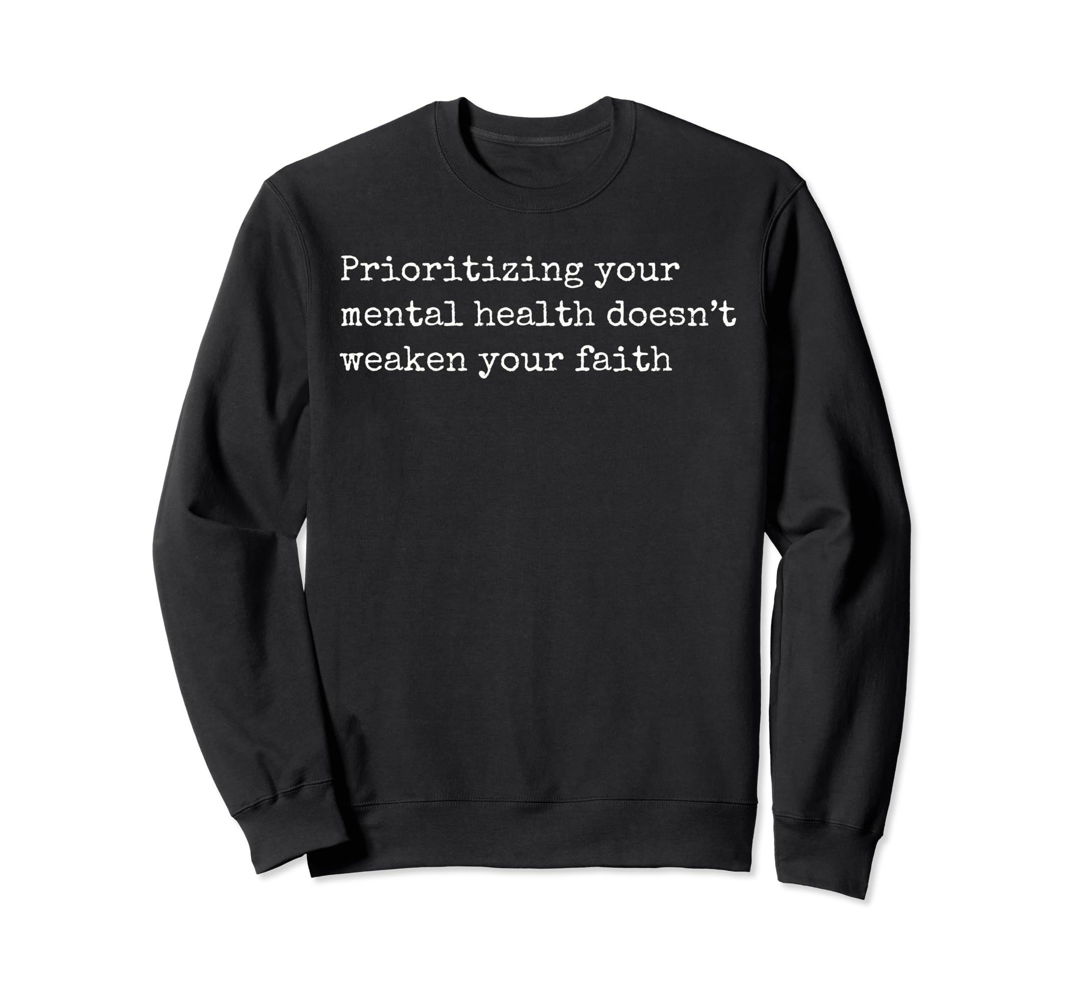 Prioritizing Your Mental Health Sweatshirt - Casual Everyday Wear Unisex - T-Shirt, Sweatshirt, Hoodie