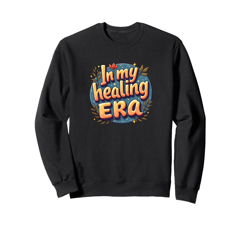 My Healing Era Positive Mental Health Sweatshirt - Custom Art Print Unisex - T-Shirt, Sweatshirt, Hoodie