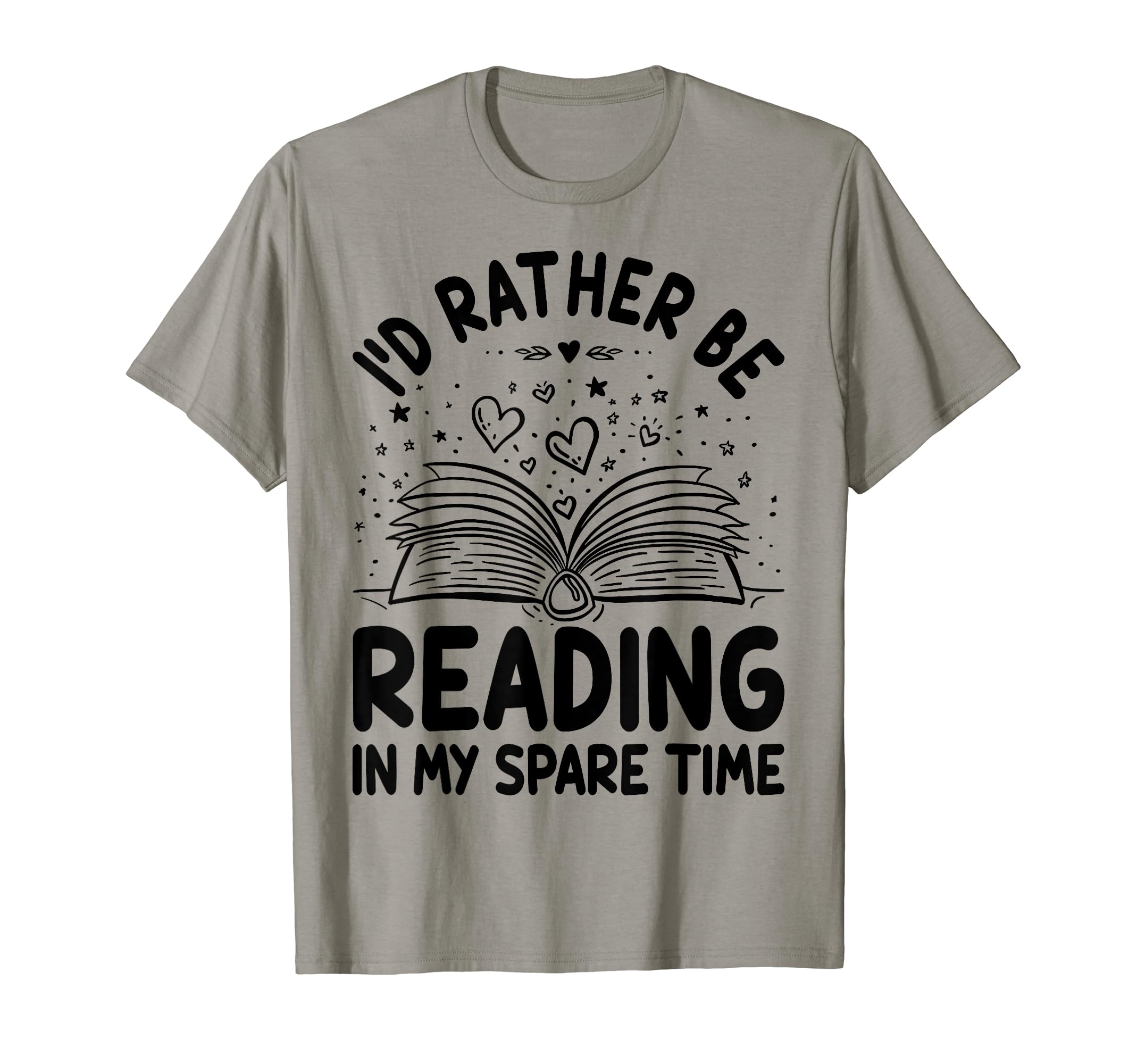 Id Rather Be Reading My Spare Time T-Shirt - Trendy Graphic for Adults - T-Shirt, Sweatshirt, Hoodie