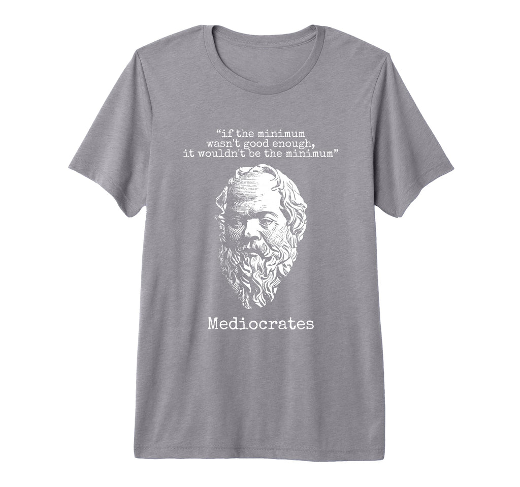 Mediocrates If Minimum Wasnt Good Enough T-Shirt - Graphic Print Men Women - T-Shirt, Sweatshirt, Hoodie