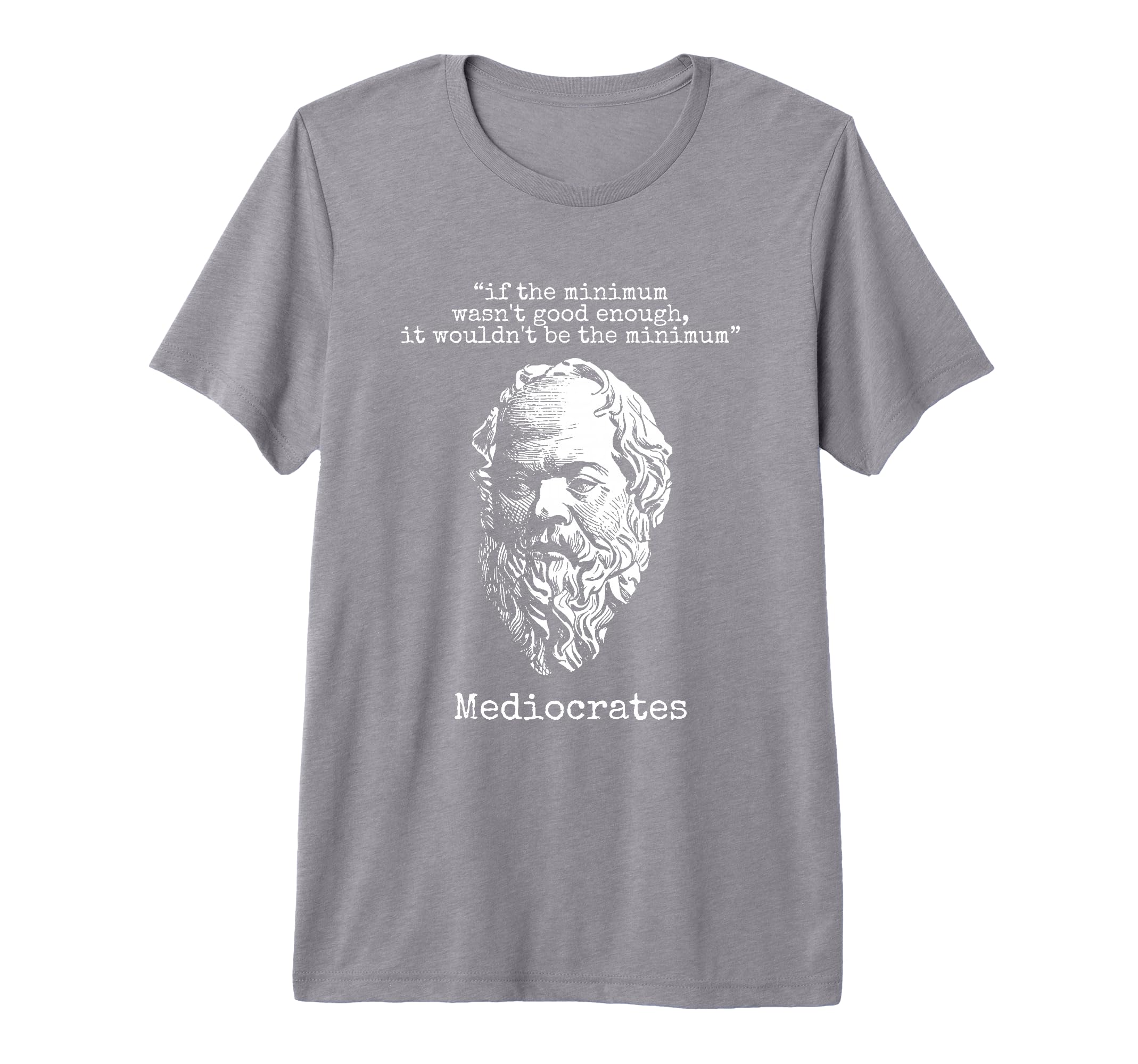 Mediocrates If Minimum Wasnt Good Enough T-Shirt - Graphic Print Men Women - T-Shirt, Sweatshirt, Hoodie