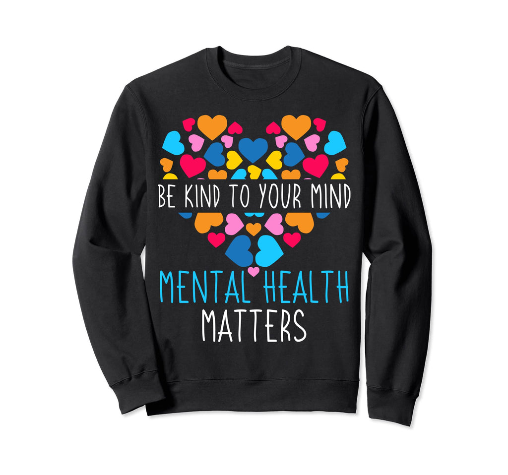 Green Ribbon Be Kind To Your Mind Sweatshirt - Streetwear Style Unisex - T-Shirt, Sweatshirt, Hoodie