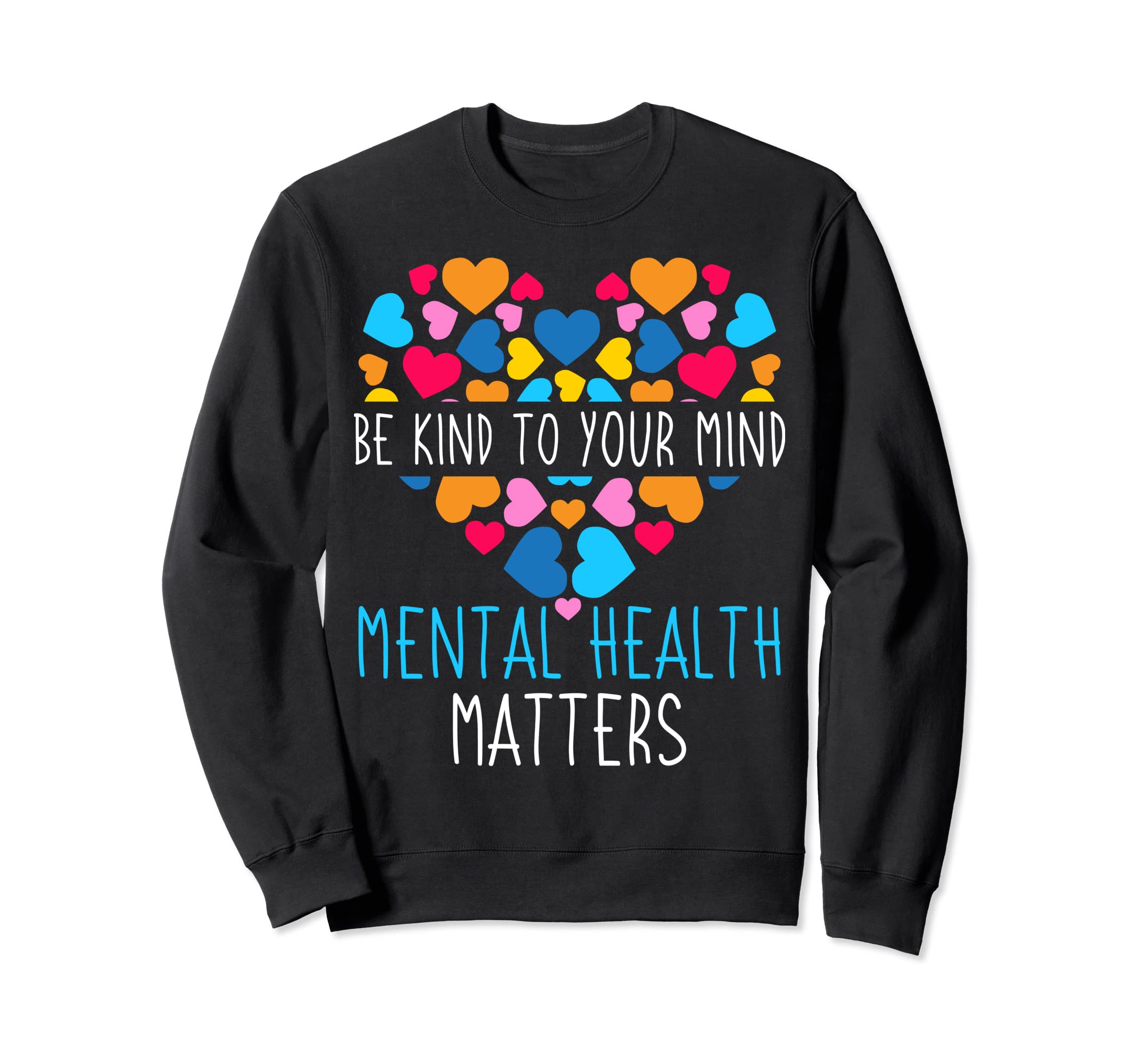 Green Ribbon Be Kind To Your Mind Sweatshirt - Streetwear Style Unisex - T-Shirt, Sweatshirt, Hoodie