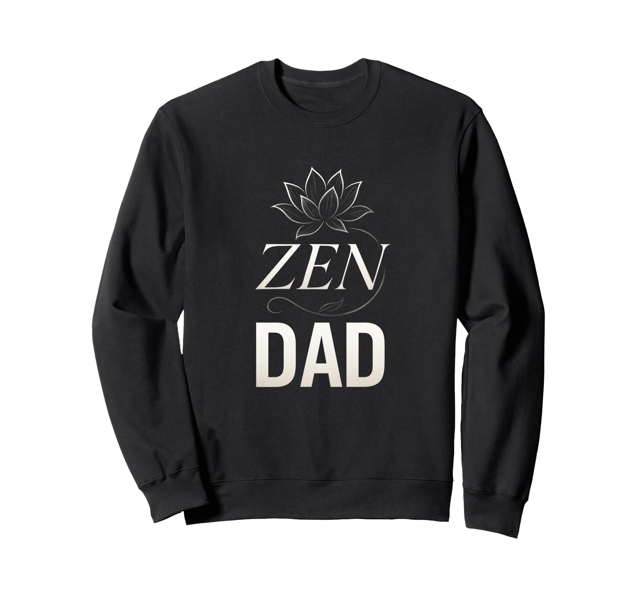 Zen Dad Yoga Meditation Mindfulness Sweatshirt - Streetwear Style Unisex - T-Shirt, Sweatshirt, Hoodie