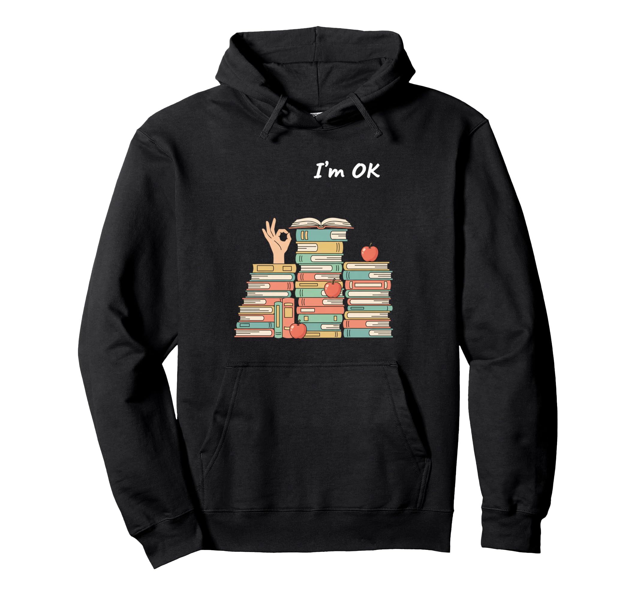 Literary Reader Im Ok Stack Books Hoodie - Novelty Apparel Men Women - T-Shirt, Sweatshirt, Hoodie