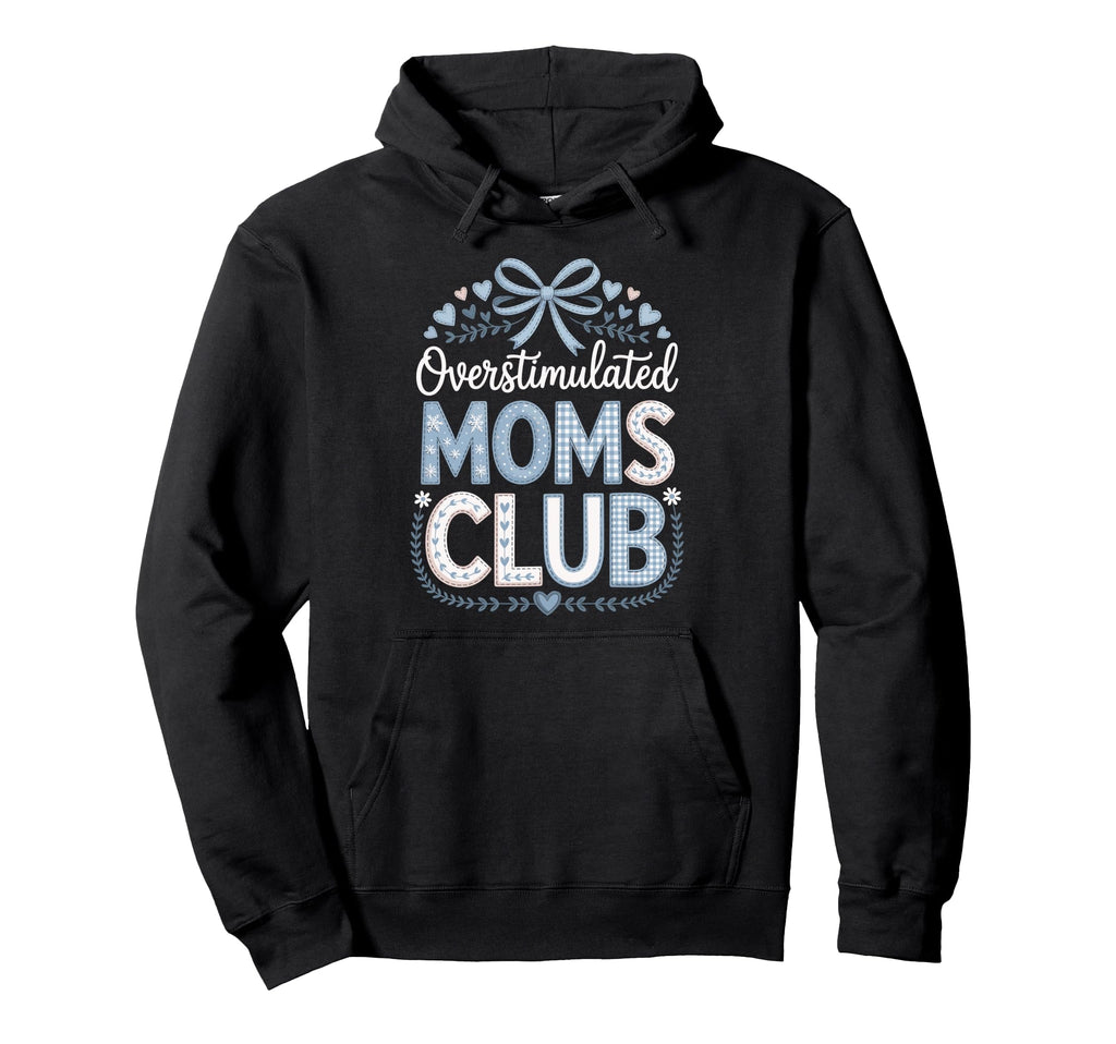 Overstimulated Moms Club Coquette Hoodie - Casual Everyday Wear Men Women - T-Shirt, Sweatshirt, Hoodie